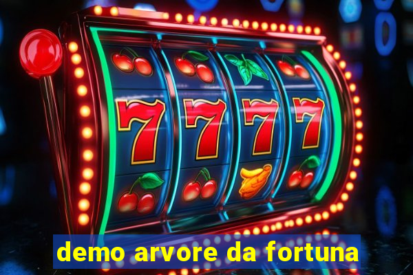 demo arvore da fortuna