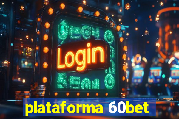 plataforma 60bet