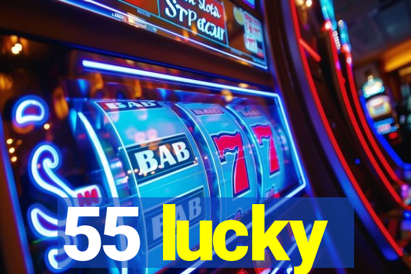 55 lucky