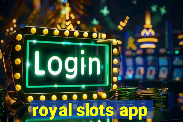 royal slots app