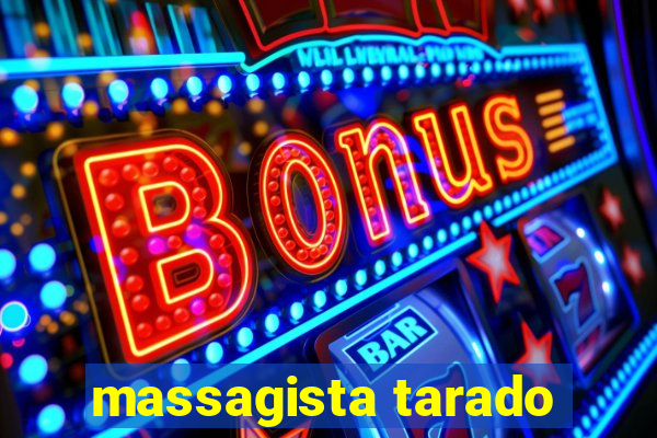 massagista tarado