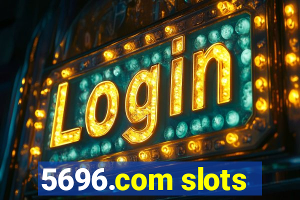 5696.com slots