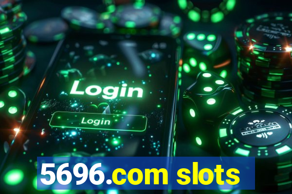 5696.com slots