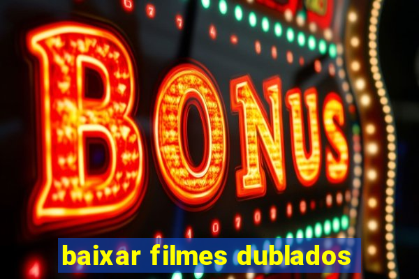 baixar filmes dublados