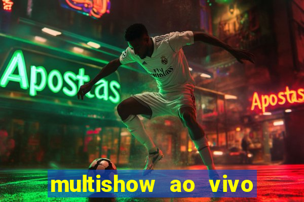 multishow ao vivo online gratis