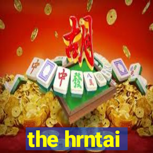 the hrntai