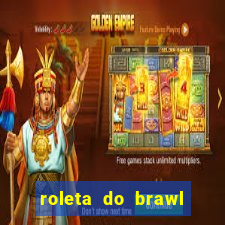 roleta do brawl stars 2024