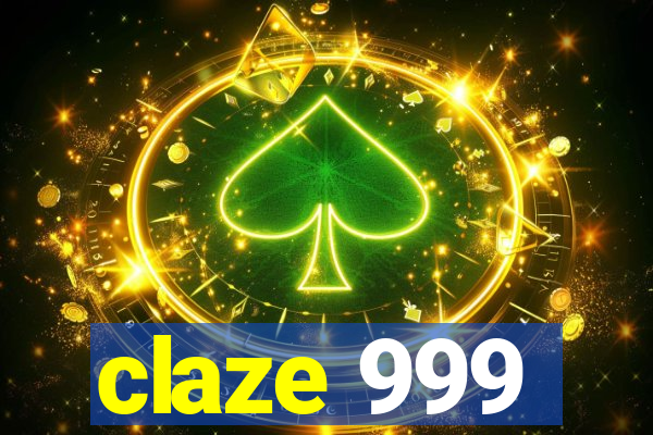 claze 999