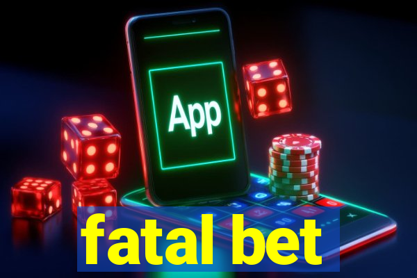 fatal bet