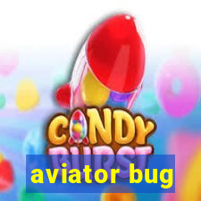 aviator bug