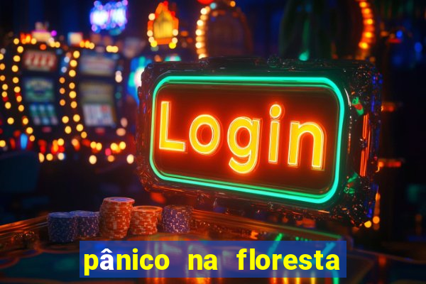 pânico na floresta 2 filme completo dublado mega filmes