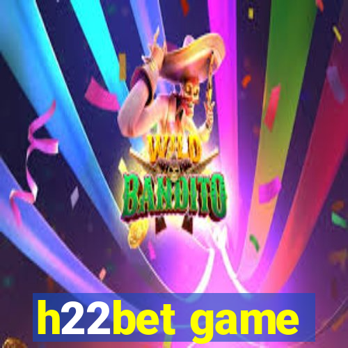 h22bet game