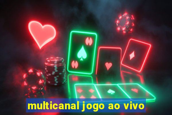 multicanal jogo ao vivo