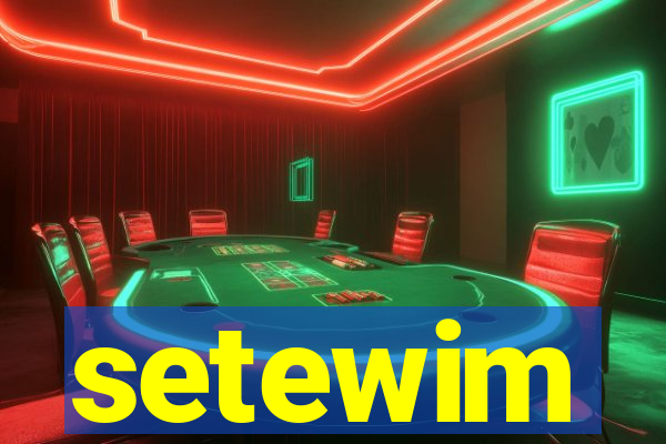 setewim