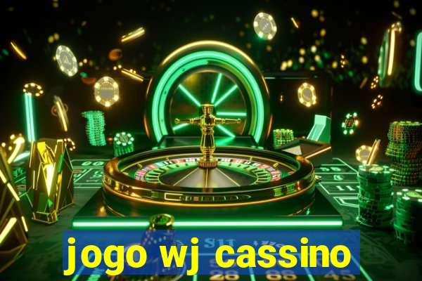 jogo wj cassino