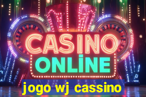 jogo wj cassino