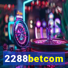 2288betcom