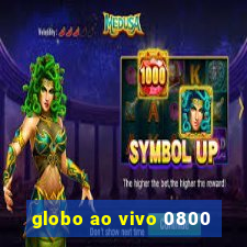 globo ao vivo 0800