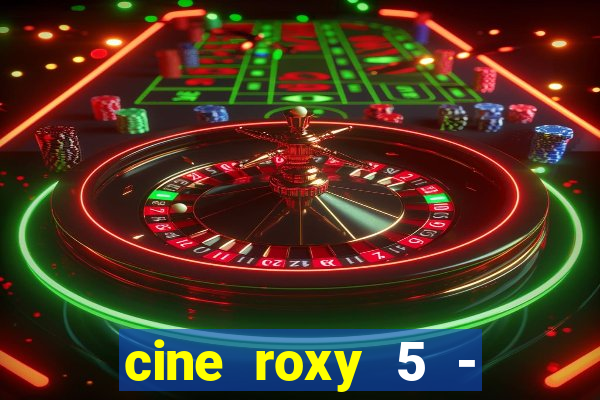 cine roxy 5 - santos santos - sp