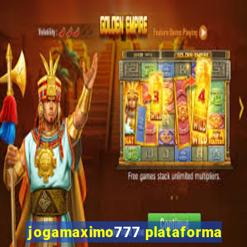 jogamaximo777 plataforma