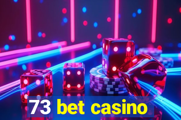 73 bet casino