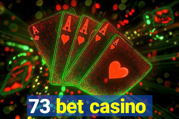 73 bet casino