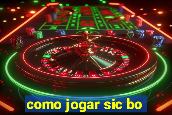 como jogar sic bo