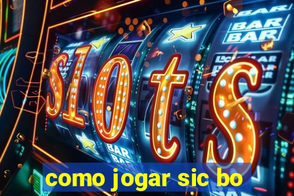 como jogar sic bo