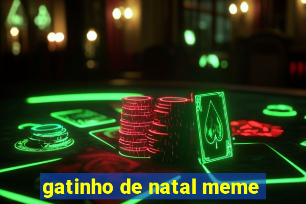 gatinho de natal meme