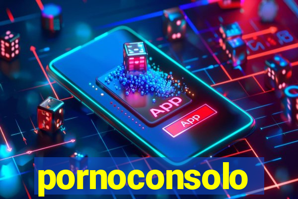 pornoconsolo