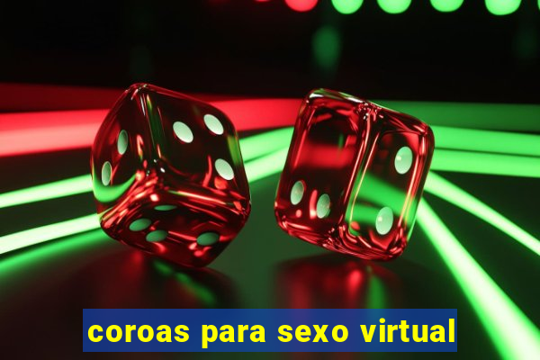 coroas para sexo virtual