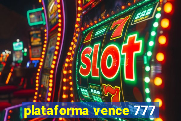 plataforma vence 777