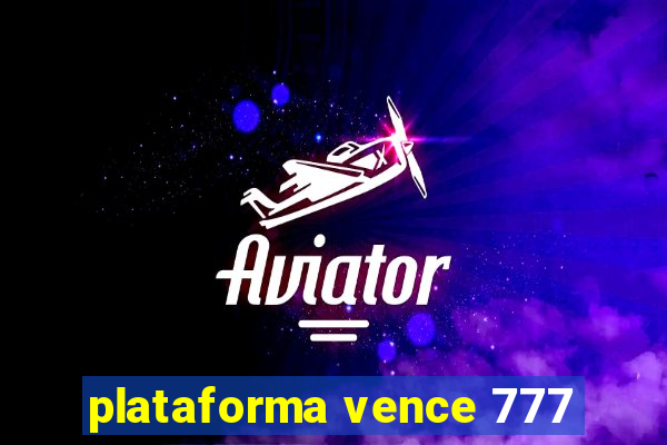 plataforma vence 777