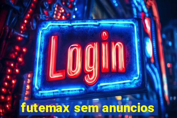 futemax sem anuncios