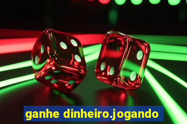 ganhe dinheiro.jogando