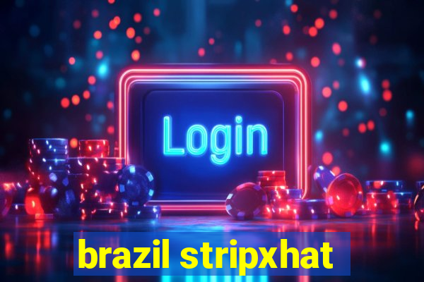 brazil stripxhat