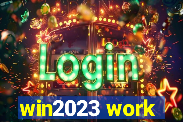 win2023 work