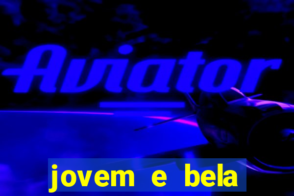 jovem e bela dublado download