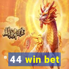 44 win bet