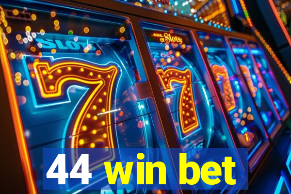 44 win bet