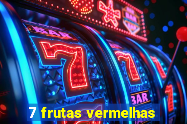 7 frutas vermelhas