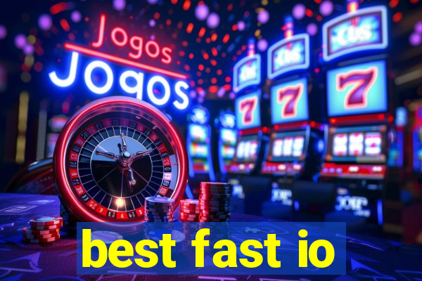 best fast io