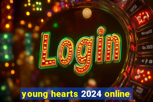 young hearts 2024 online