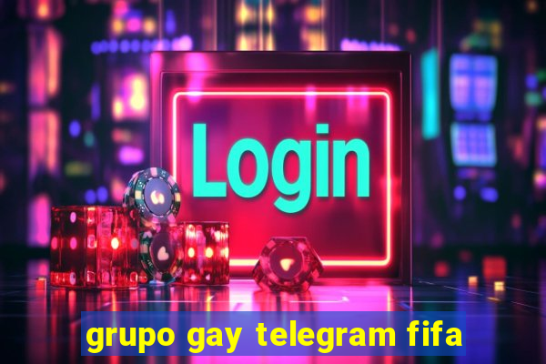 grupo gay telegram fifa