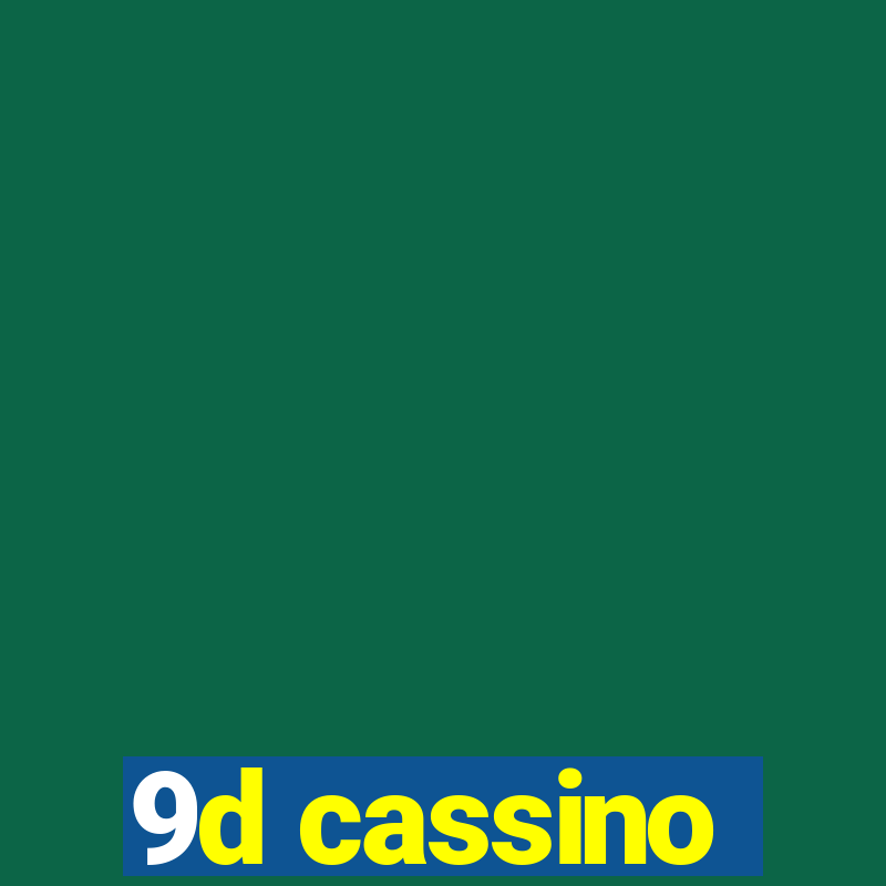 9d cassino