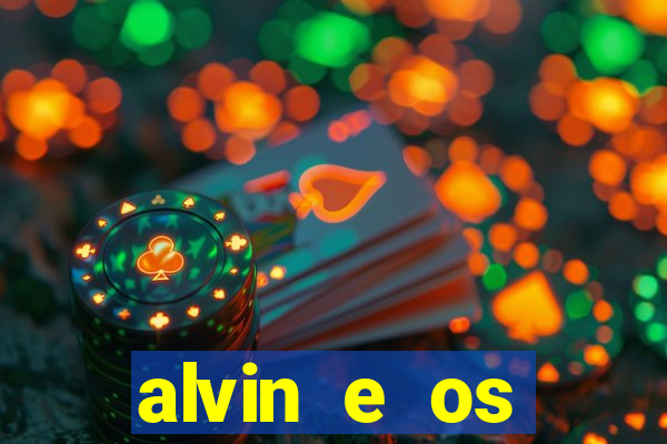 alvin e os esquilos 3 filme completo dublado