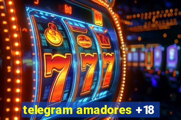 telegram amadores +18