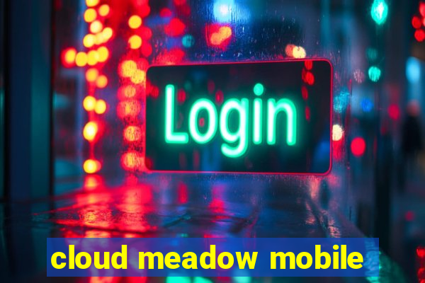 cloud meadow mobile