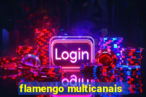 flamengo multicanais