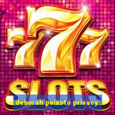 deborah peixoto privacy